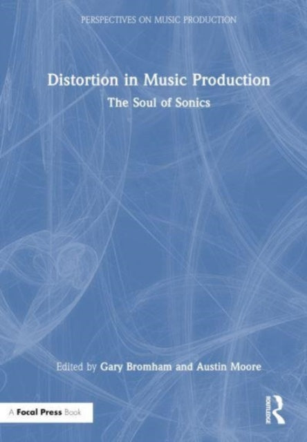 Book cover of: Distortion in Music Production. By: Gary Bromham