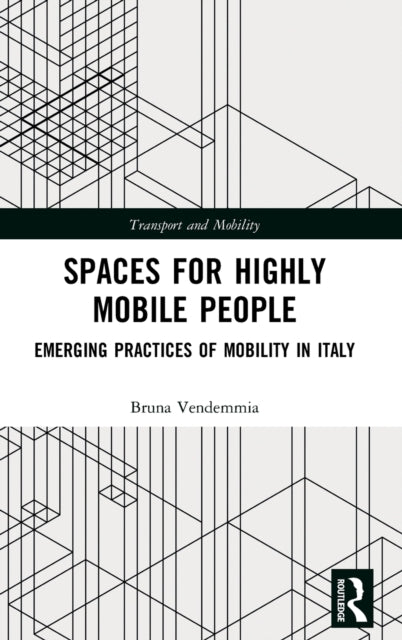 Book cover of: Spaces for Highly Mobile People. By: Bruna Vendemmia
