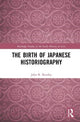 Book cover of: Birth of Japanese Historiography. By: John R. Bentley