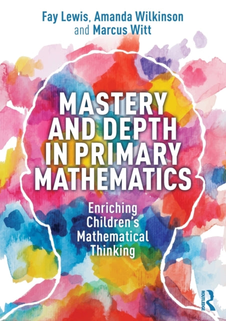 Book cover of: Mastery and Depth in Primary Mathematics. By: Fay Lewis