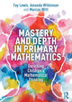 Book cover of: Mastery and Depth in Primary Mathematics. By: Fay Lewis