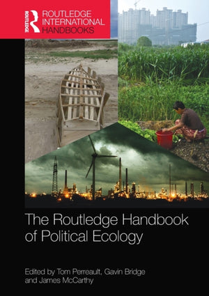 The Routledge Handbook of Political Ecology