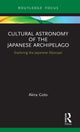 Book cover of: Cultural Astronomy of the Japanese Archipelago. By: Akira Goto
