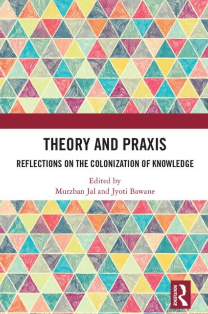 Book cover of: Theory and Praxis. By: Murzban Jal