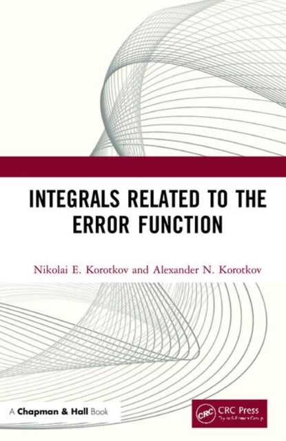 Book cover of: Integrals Related to the Error Function. By: Nikolai E. Korotkov
