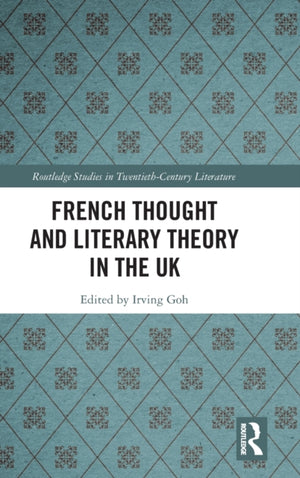 French Thought and Literary Theory in the UK