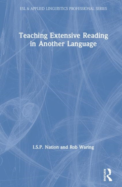 Book cover of: Teaching Extensive Reading in Another Language. By: I. S. P. Nation