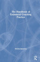 Book cover of: Handbook of Existential Coaching Practice. By: Monica Hanaway