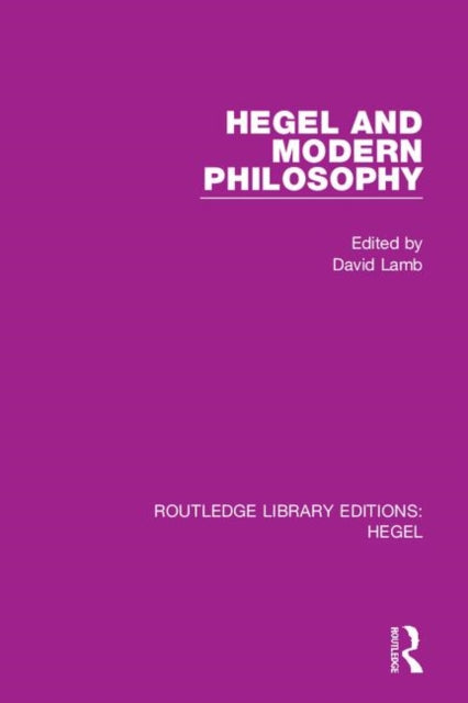 Book cover of: Hegel and Modern Philosophy. By: David Lamb