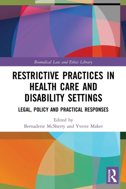 Book cover of: Restrictive Practices in Health Care and Disability Settings. By: Bernadette McSherry