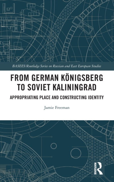 Book cover of: From German Konigsberg to Soviet Kaliningrad. By: Jamie Freeman