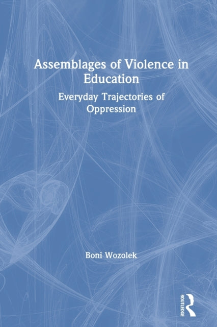 Assemblages of Violence in Education