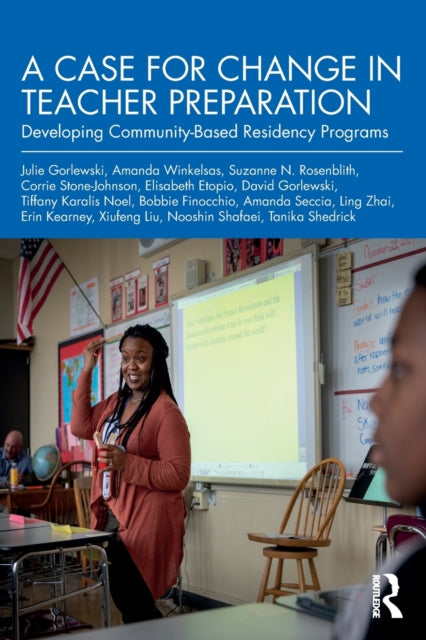 Book cover of: Case for Change in Teacher Preparation. By: Julie A. Gorlewski