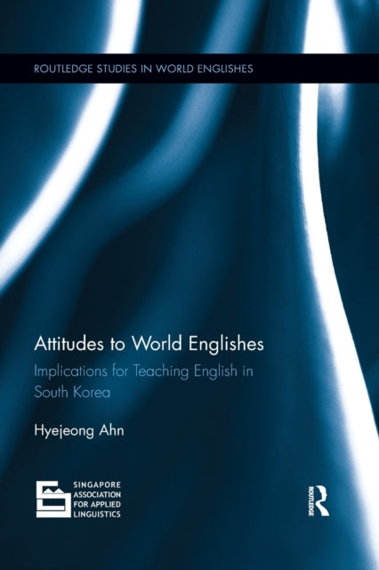Book cover of: Attitudes to World Englishes. By: HyeJeong Ahn