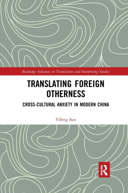 Book cover of: Translating Foreign Otherness. By: Yifeng Sun