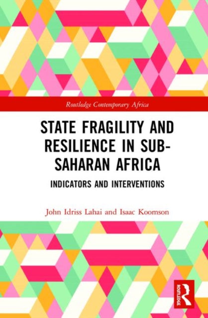 Book cover of: State Fragility and Resilience in sub-Saharan Africa. By: John Idriss Lahai