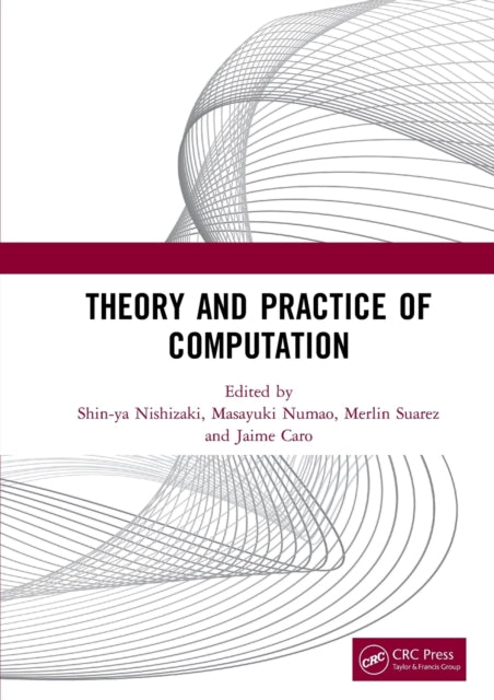 Book cover of: Theory and Practice of Computation. By: Shin-ya Nishizaki