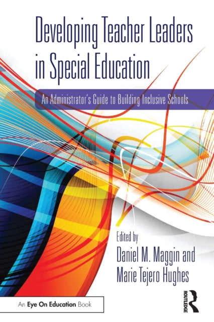 Book cover of: Developing Teacher Leaders in Special Education. By: Daniel M. Maggin