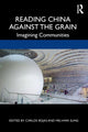 Book cover of: Reading China Against the Grain. By: Carlos Rojas