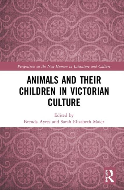 Animals and Their Children in Victorian Culture