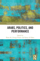 Book cover of: Arabs, Politics, and Performance