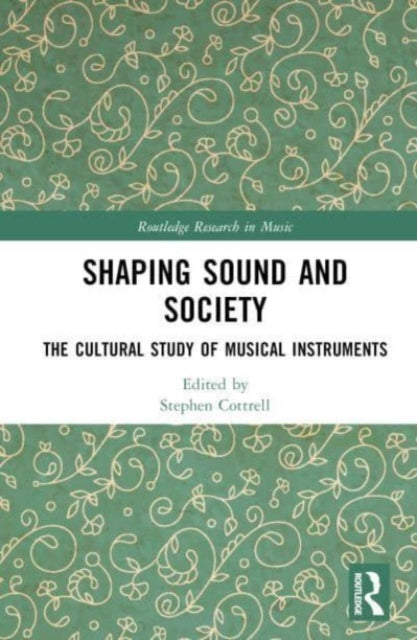 Book cover of: Shaping Sound and Society. By: Stephen Cottrell
