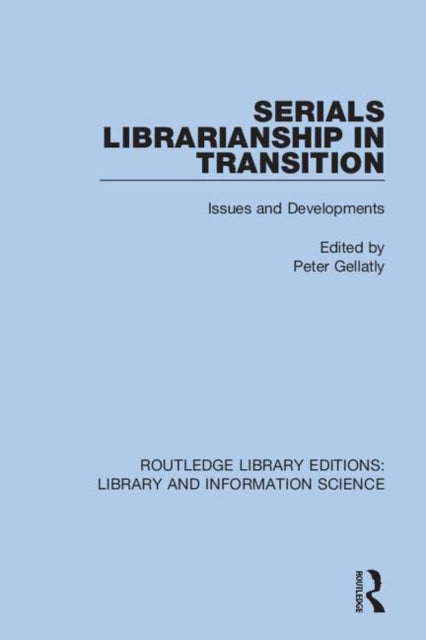 Book cover of: Serials Librarianship in Transition. By: Peter Gellatly