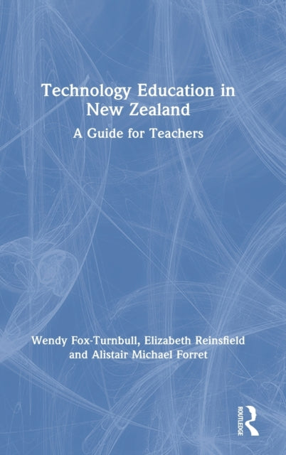Book cover of: Technology Education in New Zealand. By: Wendy Helen Fox-Turnbull
