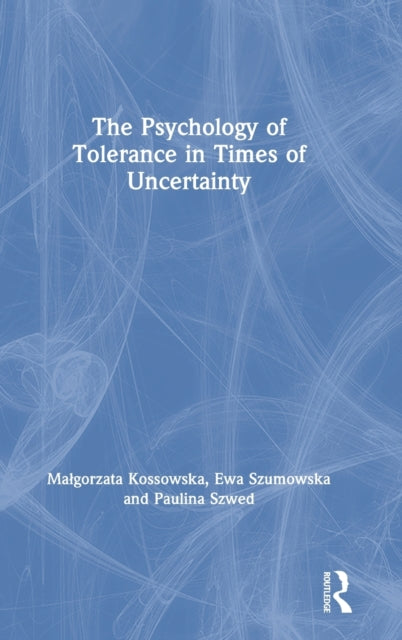 Book cover of: Psychology of Tolerance in Times of Uncertainty. By: Malgorzata Kossowska