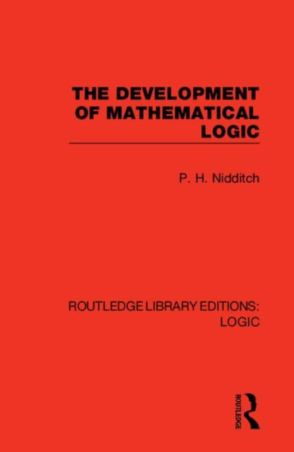 Book cover of: Development of Mathematical Logic. By: P. H. Nidditch