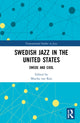 Book cover of: Swedish Jazz in the United States. By: Mischa van Kan