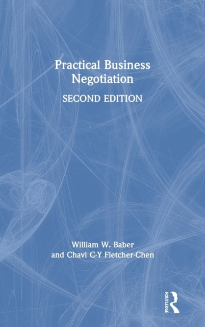 Book cover of: Practical Business Negotiation. By: William W. Baber