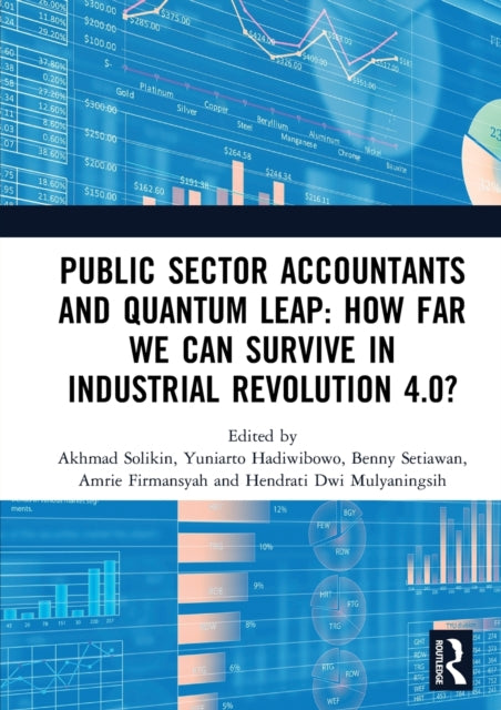 Book cover of: Public Sector Accountants and Quantum Leap: How Far We Can Survive in Industrial Revolution 4.0?. By: Akhmad Solikin