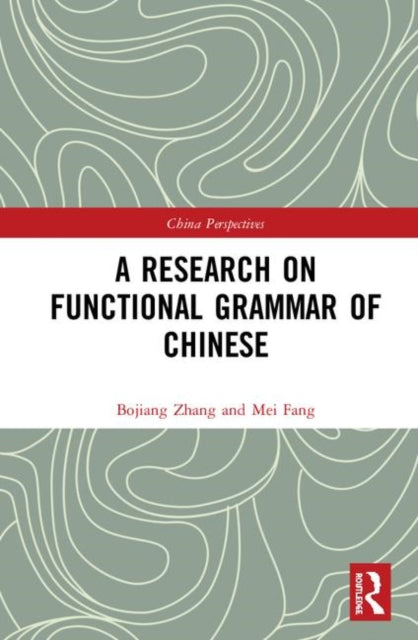 Book cover of: Research on Functional Grammar of Chinese. By: Bojiang Zhang