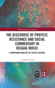 Book cover of: Discourse of Protest, Resistance and Social Commentary in Reggae Music. By: Elizabeth Turner