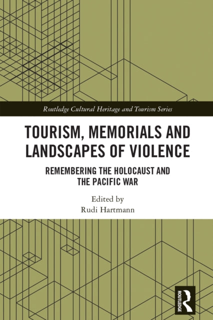 Book cover of: Tourism, Memorials and Landscapes of Violence. By: Rudi Hartmann