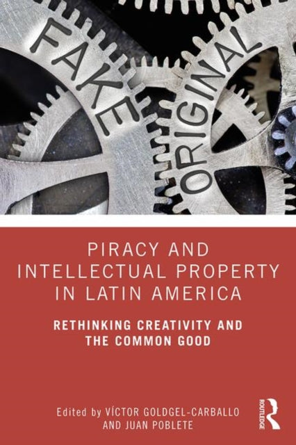 Book cover of: Piracy and Intellectual Property in Latin America. By: Victor Goldgel-Carballo