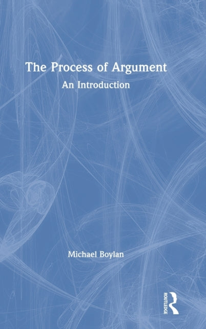 Book cover of: Process of Argument. By: Michael Boylan