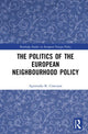 Book cover of: Politics of the European Neighbourhood Policy. By: Agnieszka K. Cianciara