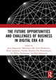 Book cover of: Future Opportunities and Challenges of Business in Digital Era 4.0. By: Satria Bangsawan