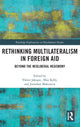 Book cover of: Rethinking Multilateralism in Foreign Aid. By: Viktor Jakupec
