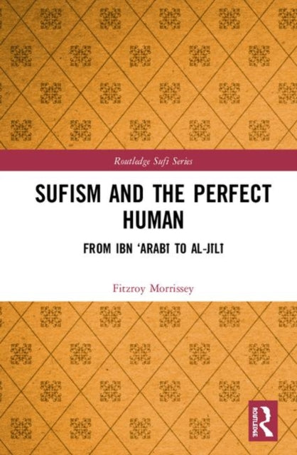 Book cover of: Sufism and the Perfect Human. By: Fitzroy Morrissey