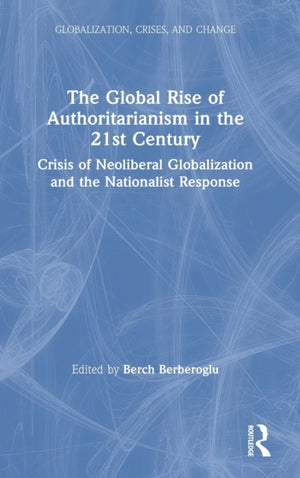 The Global Rise of Authoritarianism in the 21st Century