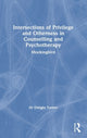 Book cover of: Intersections of Privilege and Otherness in Counselling and Psychotherapy. By: Dwight Turner