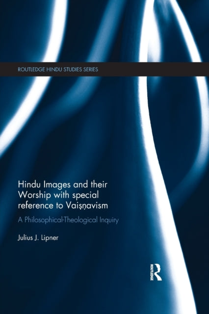 Book cover of: Hindu Images and their Worship with special reference to Vaisnavism. By: Julius J. Lipner