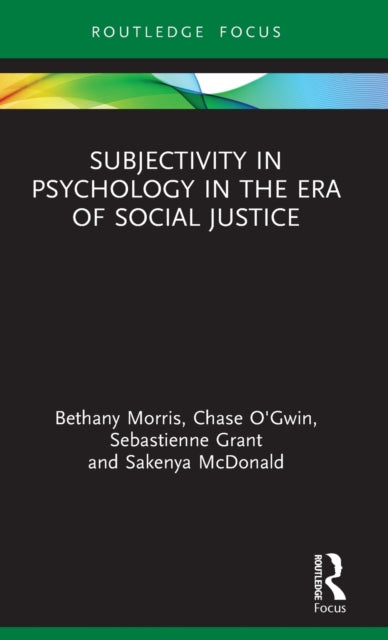 Book cover of: Subjectivity in Psychology in the Era of Social Justice. By: Bethany Morris