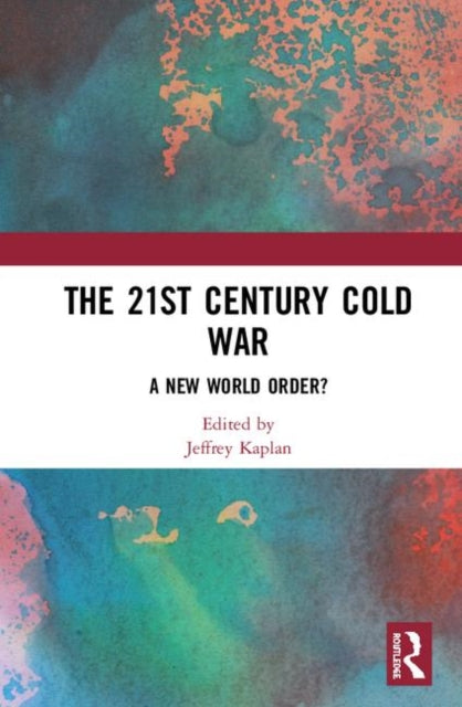 Book cover of: 21st Century Cold War. By: Jeffrey Kaplan
