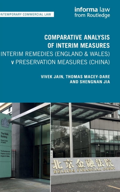 Book cover of: Comparative Analysis of Interim Measures ? Interim Remedies (England & Wales) v Preservation Measures (China)