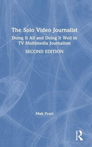 The Solo Video Journalist