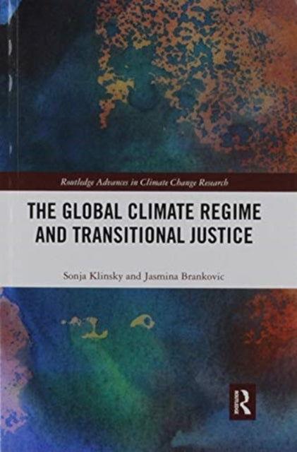 Book cover of: Global Climate Regime and Transitional Justice. By: Sonja Klinsky